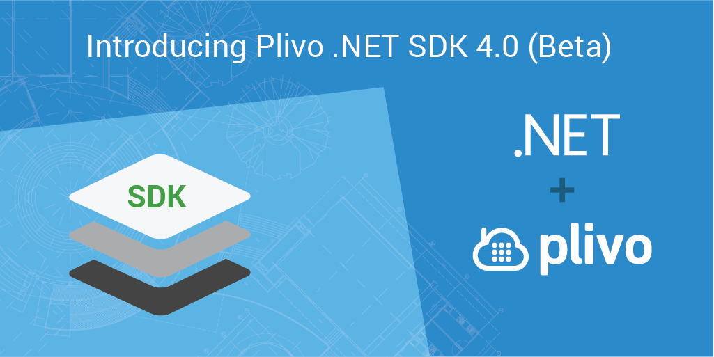 Introducing Plivo .NET (C#) SDK 4.0 Beta