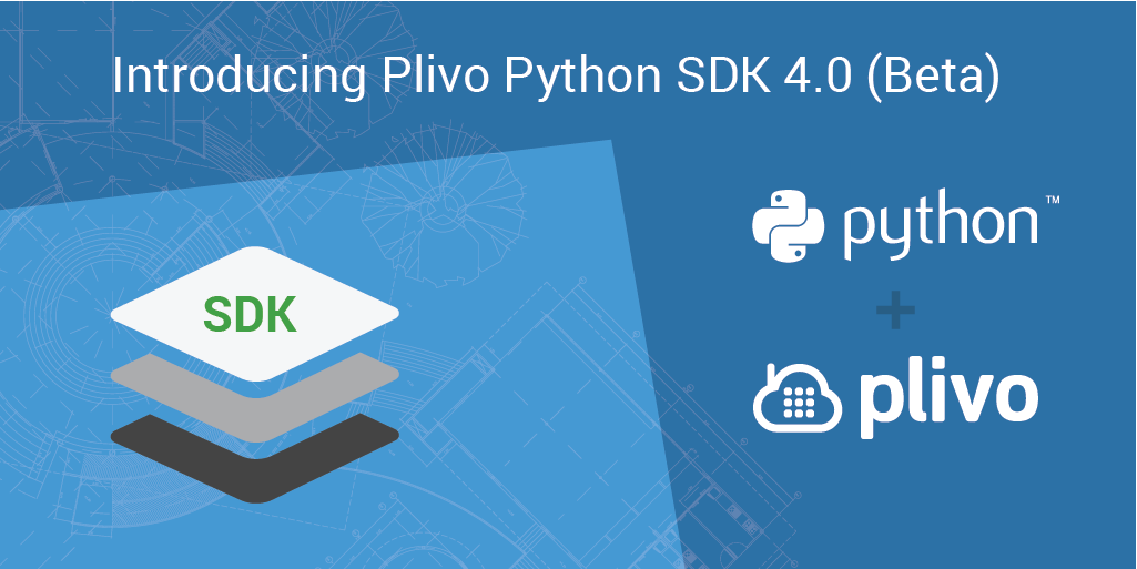 Introducing Plivo Python SDK 4.0 Beta