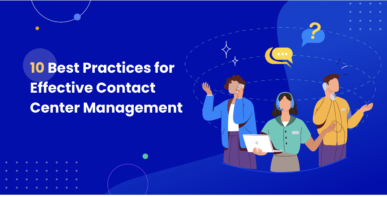 10 Tips for Better Contact Center Management