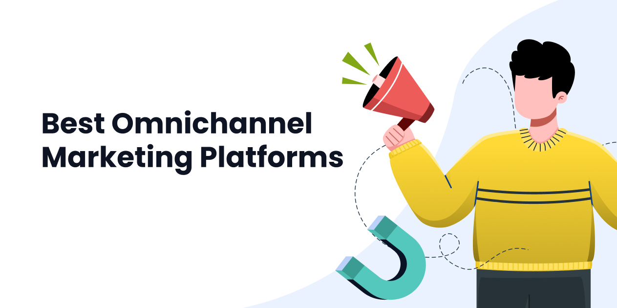 9 Best Omnichannel Marketing Platforms in 2024