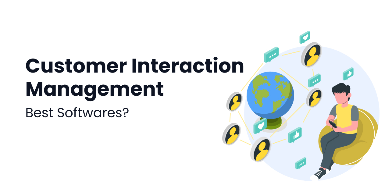 Best Customer Interaction Management Software