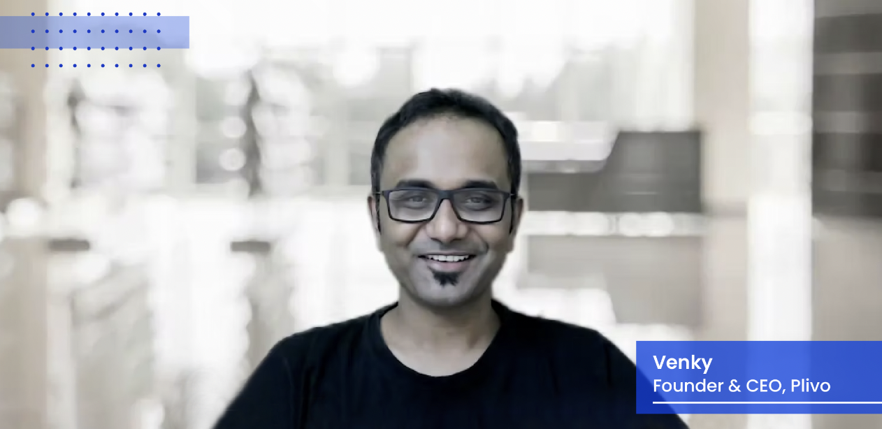 Contact Centre Summit Recap: Keynote by Venky, Founder & CEO, Plivo