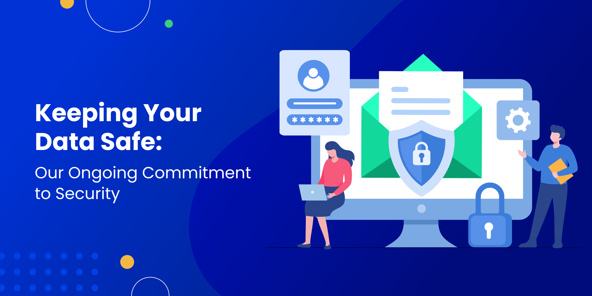 Keeping Your Data Safe: Our Ongoing Commitment to Security