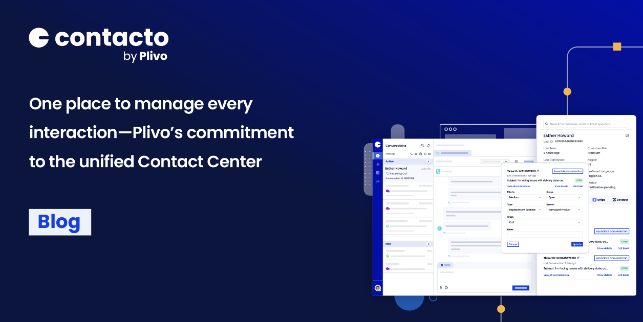 One place to manage every interaction—Plivo’s commitment to the unified Contact Center