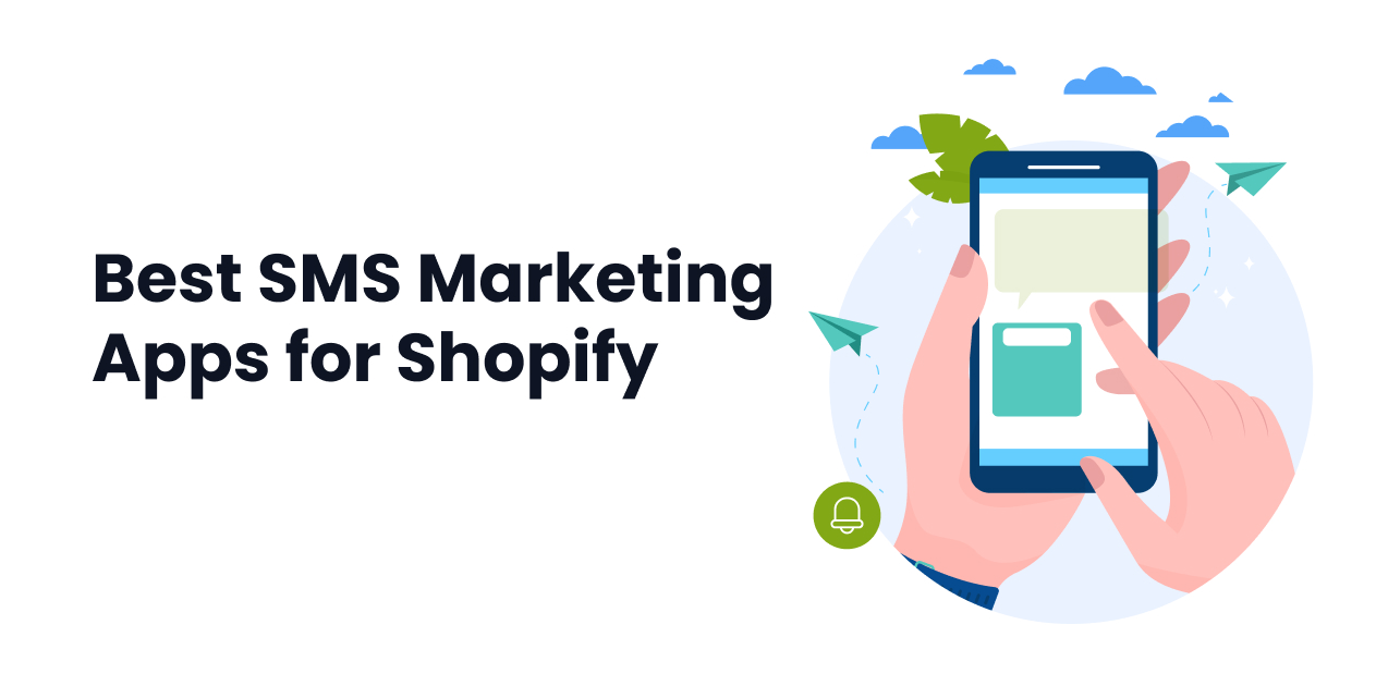 SMS Marketing for Shopify: Tools and Tips to Get the Maximum ROI