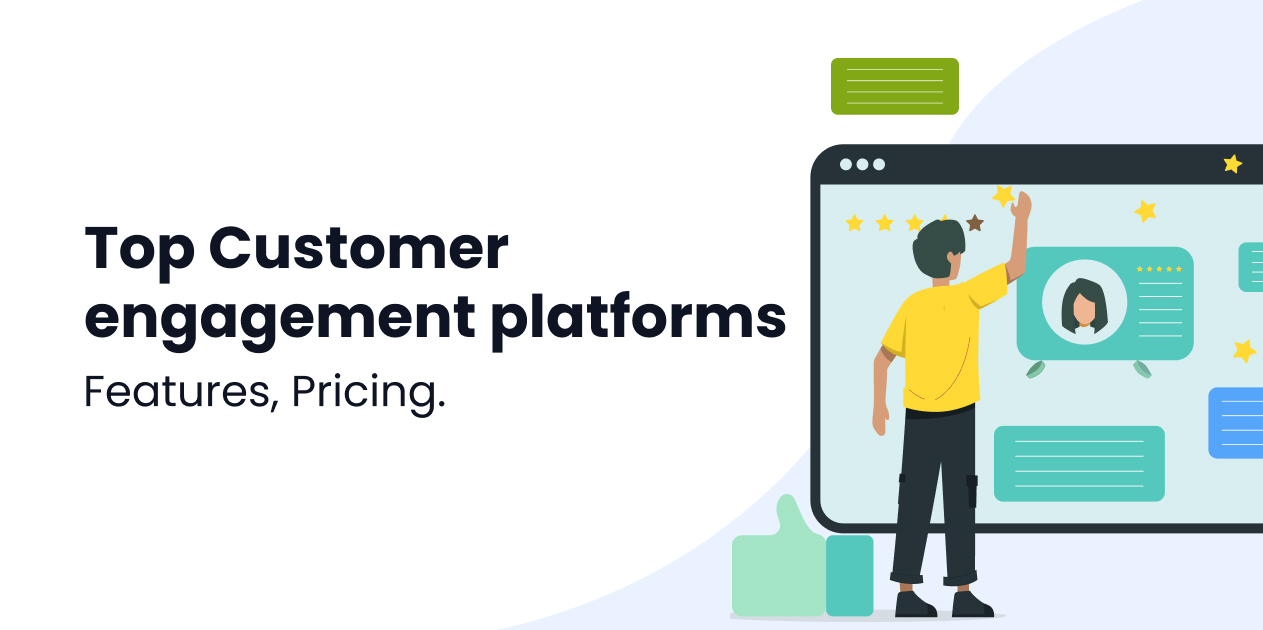 Top Customer Engagement Platforms: Features, Pricing
