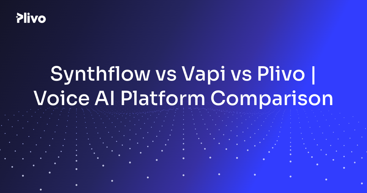 Synthflow vs Vapi vs Plivo | Voice AI Platform Comparison