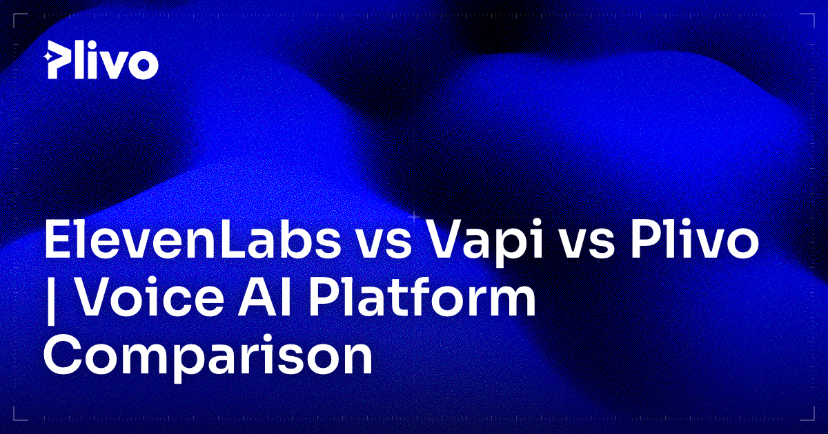 ElevenLabs vs Vapi vs Plivo | Voice AI Platform Comparison