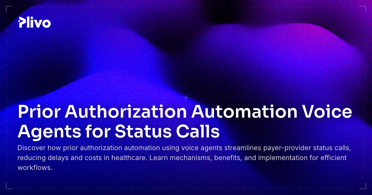 Prior Authorization Automation Voice Agents for Status Calls