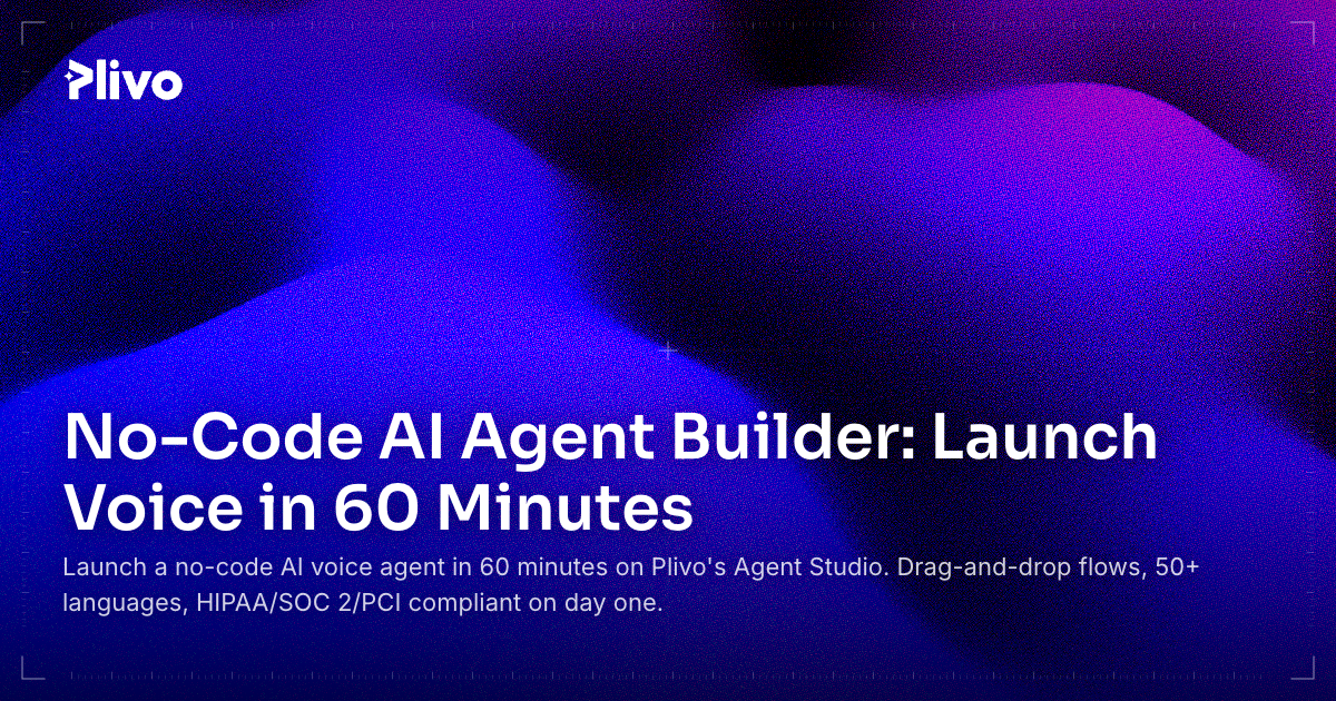No-Code AI Agent Builder: Launch Voice in 60 Minutes