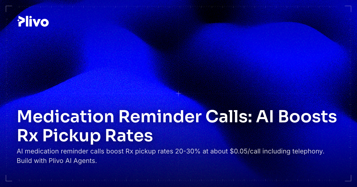 Medication Reminder Calls: AI Boosts Rx Pickup Rates