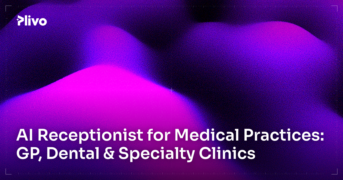 AI Receptionist for Small Medical Practices: GP, Dental & Specialty Clinics in 2026