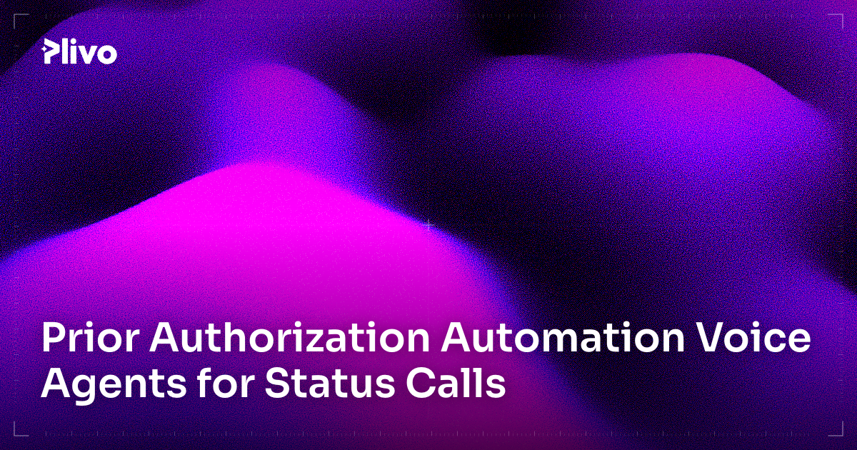 Prior Authorization Automation Voice Agents for Status Calls