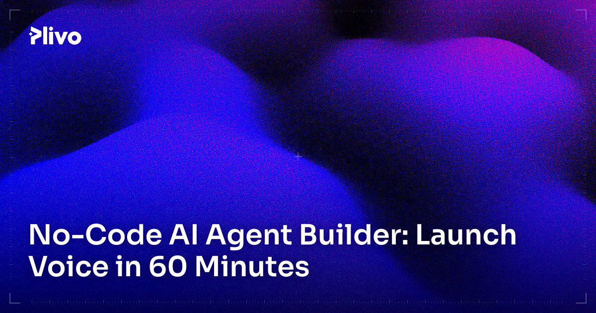 No-Code AI Agent Builder: Launch Voice in 60 Minutes