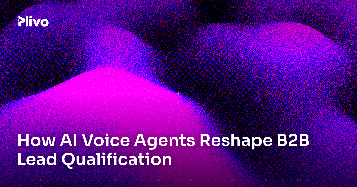 How AI Voice Agents Reshape B2B Lead Qualification