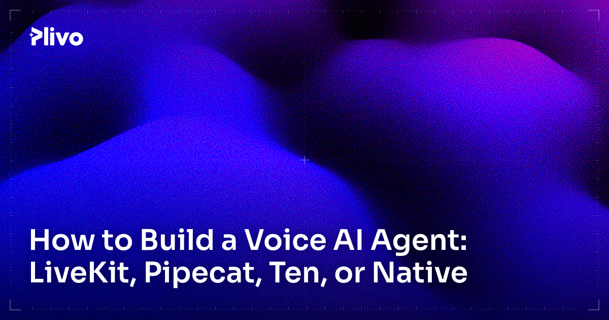 How to Build a Voice AI Agent: LiveKit, Pipecat, Ten, or Native (2026)
